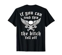 If You Can Read This The Bitch Fell Off Funny Sign for Biker T-Shirt