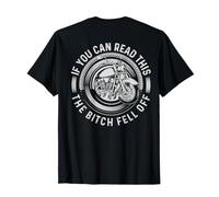 If You Can Read This The Bitch Fell Off T-Shirt