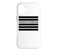 If You Can Read This You Are Standing Too Close - Funny Case for iPhone 16 Plus