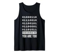 If You Can Read This, you are too - Binary Freak Design Tank Top