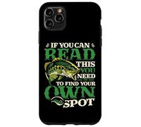 If You Can Read This You Need To Find Your Own Spot Fishing Case for iPhone 11 Pro Max