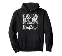 If You Can Read This You Survived My Needle Pullover Hoodie