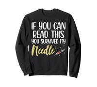 If You Can Read This You Survived My Needle Sweatshirt