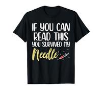 If You Can Read This You Survived My Needle T-Shirt