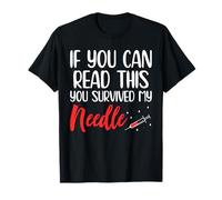 If You Can Read This You Survived My Needle T-Shirt