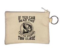 If You Can Read This You're Fishing Too Close Key Chain Coin Purse Beige