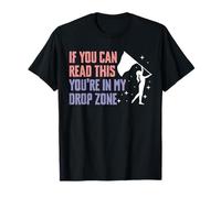 If You Can Read This Youre In My Drop Zone Color Guard T-Shirt
