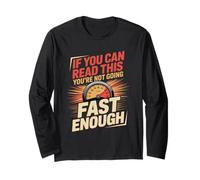 If You Can Read This You're Not Going Fast Enough Motorcycle Long Sleeve T-Shirt