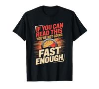 If You Can Read This You're Not Going Fast Enough Motorcycle T-Shirt