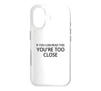 If You Can Read This You're Too Close Case for iPhone 17