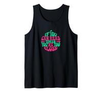If You Can Read This You're Too Close Tank Top