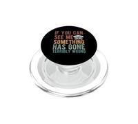 If You Can See Me Something Has Gone Terribly Wrong Stage PopSockets PopGrip for MagSafe