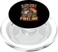 If You Can’t Handle Heat Get Off My Fireline PopSockets PopGrip for MagSafe