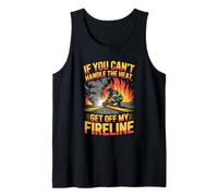 If You Can’t Handle Heat Get Off My Fireline Tank Top