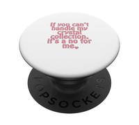 If you can’t handle my crystal collection, it’s a no for me. PopSockets Adhesive PopGrip