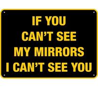 If You Can T See My Mirrors I Can T See You 12X8 Inches Metal Aluminum Signs, Weather Resistant, Weatherproof, Indoor Or Outdoor