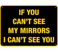 If You Can T See My Mirrors I Can T See You Warning Metal Sign Tin Signs Aluminum Sign for Outdoors Use Yard Farm Fence Home Wall Decor 8x12 inch