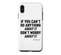 IF YOU CANNOT DO ANYTHING About It, DO NOT WORRY About It, Case for iPhone XS Max