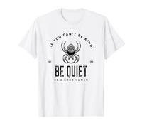 If You Can't Be Kind Be Quiet - Be A Good Human (Graphic) T-Shirt