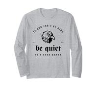 If You Can't Be Kind Be Quiet Be A Good Human Long Sleeve T-Shirt