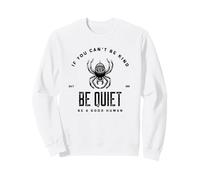 If You Can't Be Kind Be Quiet Be A Good Human Sweatshirt
