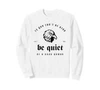 If You Can't Be Kind Be Quiet Be A Good Human Sweatshirt