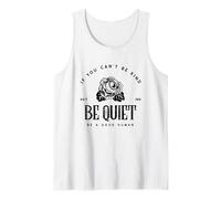 If You Can't Be Kind Be Quiet Be A Good Human Tank Top