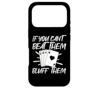 If You Can't Beat Them Bluff Them Case for iPhone 17 Pro