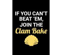 If You Can't Beat Them, Join the Clam Bake: Seashell Collecting Journal: Notebook for Beachcombing, Shell Tracking & Writing Memories - Perfect for Shell Collectors