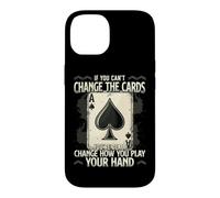 If You Can't Change The Cards Change How You Play Motivation Case for iPhone 14