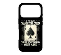 If You Can't Change The Cards Change How You Play Motivation Case for iPhone 17 Pro