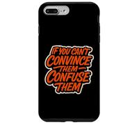If You Can't Convince Them Confuse Them Funny Quote Case for iPhone 7 Plus/8 Plus