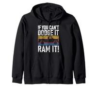 If you cant Dodge it Ram it Pickup Truck Zip Hoodie