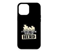If You Can't Find Me I'm With The Herd Funny Cattle Farmers Case for iPhone 12 Pro Max