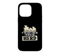 If You Can't Find Me I'm With The Herd Funny Cattle Farmers Case for iPhone 14 Pro Max