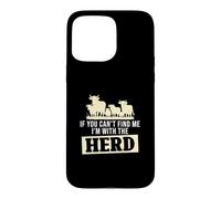 If You Can't Find Me I'm With The Herd Funny Cattle Farmers Case for iPhone 15 Pro Max