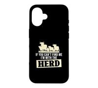 If You Can't Find Me I'm With The Herd Funny Cattle Farmers Case for iPhone 16