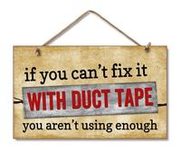 If You Can't Fix It With Duct Tape... PVC Composite Sign