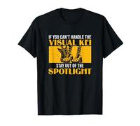 If You Can't Handle The Visual Kei Stay Out Of The Spotlight T-Shirt