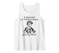 If You Can't Kill Them with Kindness Just Try Poison Day Tank Top