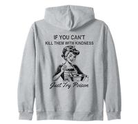 If You Can't Kill Them With Kindness Just Try Poison Day Zip Hoodie