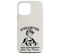 If You Can't Kill Them With Kindness Just Try Poison Funny Case for iPhone 13 Pro Max