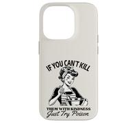 If You Can't Kill Them With Kindness Just Try Poison Funny Case for iPhone 14 Pro