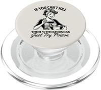 If You Can't Kill Them With Kindness Just Try Poison Funny PopSockets PopGrip for MagSafe