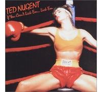 If You Can't Lick 'Em Lick 'Em by Ted Nugent