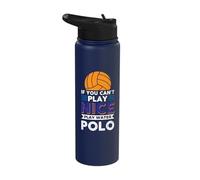 If You Can't Play Nice Play Water Polo Stainless Steel Insulated Water Bottle
