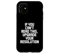 If You Can't Read This Upgrade Your Resolution Video Gamer Case for iPhone 11
