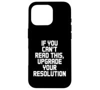 If You Can't Read This Upgrade Your Resolution Video Gamer Case for iPhone 16 Pro
