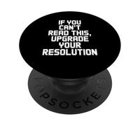 If You Can't Read This Upgrade Your Resolution Video Gamer PopSockets Adhesive PopGrip