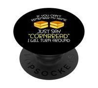 If You Can't Remember My Name Just Say Cornbread Funny PopSockets Adhesive PopGrip